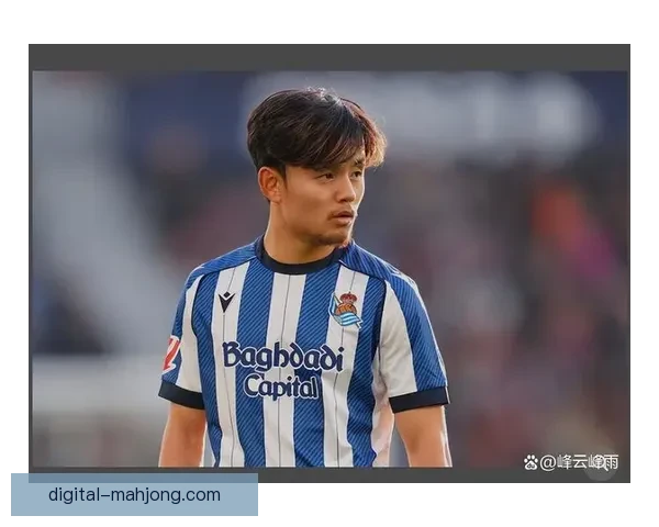 久保建英在西甲体系中的战术价值与攻防影响深度解析对球队整体运转的意义